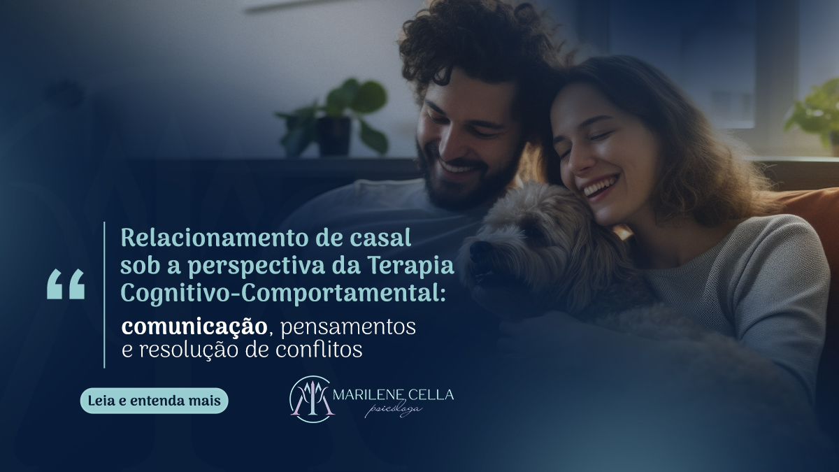 Leia mais sobre o artigo RELACIONAMENTO DE CASAL SOB A PERSPECTIVA DA TERAPIA COGNITIVO-COMPORTAMENTAL: COMUNICAÇÃO, COGNIÇÕES E RESOLUÇÃO DE CONFLITOS