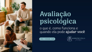 Leia mais sobre o artigo Avaliação psicológica: o que é, como funciona e quando ela pode ajudar você